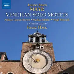 Mayr: Venetian Solo Motets by Virtuosi Italiani & Franz Hauk album reviews, ratings, credits