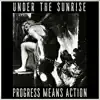 Progress Means Action - EP album lyrics, reviews, download