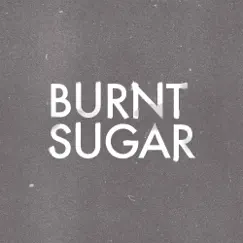 Burnt Sugar - Single by Felicity album reviews, ratings, credits