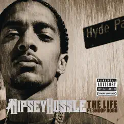 The Life (feat. Snoop Dogg) - Single by Nipsey Hussle album reviews, ratings, credits