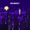 Reboot - Single album lyrics, reviews, download