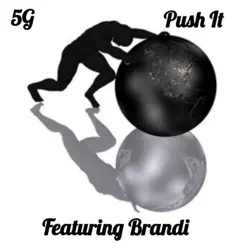 Push It (feat. Brandi (QB)) - Single by 5G album reviews, ratings, credits