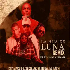 La Hija de Luna (feat. Sech, Akim, Boza & El Tachi) [Remix] Song Lyrics