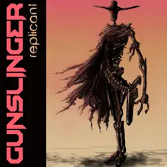 Replicant - Single by Gunslinger album reviews, ratings, credits