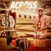 Across da Boarder - Single album lyrics, reviews, download