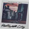 Heartbreak City - EP album lyrics, reviews, download