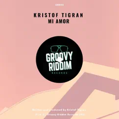 Mi Amor - Single by Kristof Tigran album reviews, ratings, credits