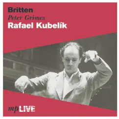 Britten: Peter Grimes (Live) by Royal Opera Chorus, Orchestra of the Royal Opera House & Rafael Kubelik album reviews, ratings, credits