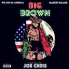 Big Brown (feat. Big Chu Da Guerilla & Marcky Malice) - Single album lyrics, reviews, download