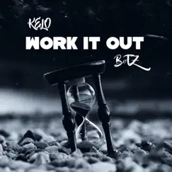 Work It Out (feat. Battz) - Single by Kelo album reviews, ratings, credits