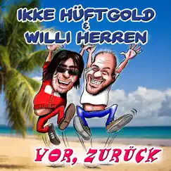 Vor, zurück - Single by Ikke Hüftgold & Willi Herren album reviews, ratings, credits