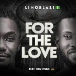 For the Love - Single by Limoblaze & Kris Erroh album reviews, ratings, credits