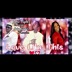 Love Like This (feat. Holy Grind & Kenosha) - Single by Stevie Sightz album reviews, ratings, credits