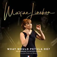 What Would Petula Do? Live from Théâtre Du Châtelet by Maxine Linehan album reviews, ratings, credits
