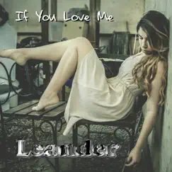 If You Love Me - Single by Leander album reviews, ratings, credits