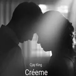 Créeme - Single by Cjay KIng album reviews, ratings, credits