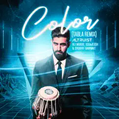 Color (Tabla Remix) [feat. Ali Moore] - Single by Altruist, Shobhit Banwait & ISSAJESSH album reviews, ratings, credits