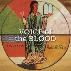 Hildegard von Bingen: Voice of the Blood by Sequentia & Barbara Thornton album reviews, ratings, credits