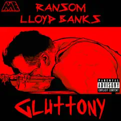 Gluttony - Single by Ransom & Lloyd Banks album reviews, ratings, credits