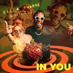 In You - Single by Bella Thorne & Juicy J album reviews, ratings, credits