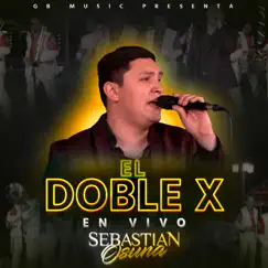 El Doble X (En Vivo) [feat. Banda Los Populares Del Llano] - Single by Sebastian Osuna album reviews, ratings, credits