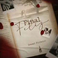 Final Feliz - Single by Ismael Pinheiro album reviews, ratings, credits