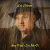 She Won't Let Me Go (Remastered) - Single album lyrics, reviews, download