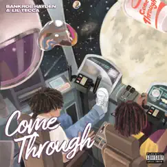 Come Through - Single by Bankrol Hayden & Lil Tecca album reviews, ratings, credits