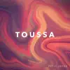 Toussa - Single album lyrics, reviews, download