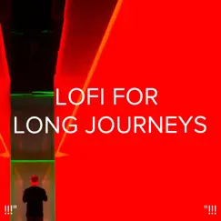 Lofi for Long Journeys by Lofi Sleep Chill & Study, Lofi Hip-Hop Beats & Lo-Fi Beats album reviews, ratings, credits