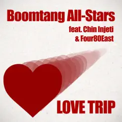 Love Trip - Single (feat. Four80East & Chin Injeti) - Single by Boomtang All-Stars album reviews, ratings, credits