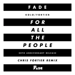 ...For All the People (Chris Fortier Remixes) - EP by Fade album reviews, ratings, credits