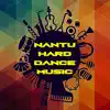 Nantu Hard Dance Music - Single album lyrics, reviews, download