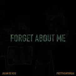 Forget About Me - Single by Julian De Vizio & Prettyheartbreak album reviews, ratings, credits