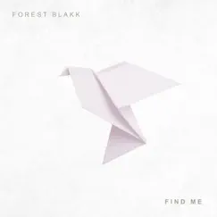 Find Me - Single by Forest Blakk album reviews, ratings, credits