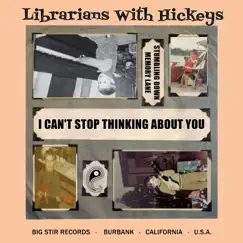 I Can't Stop Thinking About You (Big Stir Single No. 147.75) - Single by Librarians with Hickeys album reviews, ratings, credits