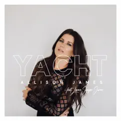 Yacht (feat. Lance Jasper Jones) - Single by Allison James album reviews, ratings, credits