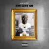 Aye Lets Go - Single album lyrics, reviews, download
