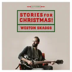 Stories for Christmas by Weston Skaggs album reviews, ratings, credits