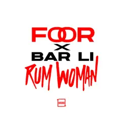 Rum Woman - Single by FooR & Bar Li album reviews, ratings, credits