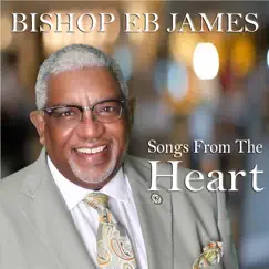 Songs from the Heart by Bishop E B James album reviews, ratings, credits