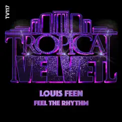 Feel the Rhythm - Single by Louis Feen album reviews, ratings, credits