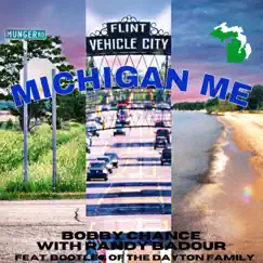 Michigan Me (feat. Randy Badour & Bootleg) - Single by Bobby Chance album reviews, ratings, credits