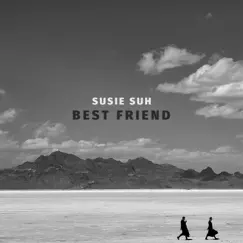 Best Friend - Single by Susie Suh album reviews, ratings, credits