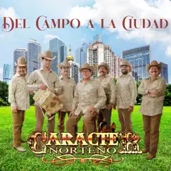 Del Campo a la Ciudad - Single by Carácter Norteño album reviews, ratings, credits