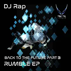 Back to the Future: Rumble, Pt. 3 by DJ Rap album reviews, ratings, credits