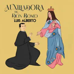 Auxiliadora de Don Bosco - Single by Luis Alberto album reviews, ratings, credits