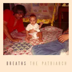 The Patriarch - Single by Breaths album reviews, ratings, credits