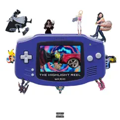 The Highlight Reel - EP by Mkrio album reviews, ratings, credits