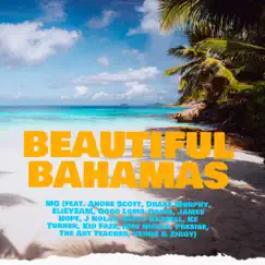 Beautiful Bahamas (feat. Andre Scott, Drake Murphy, Elieyeam, Gogo Lomo-David, James Hope, J Nolan, Keely Kidwell, Ke Turner, Kid Faze, Nini Nicole, Presise, The Art Teacher, Venor & Ziggy) Song Lyrics